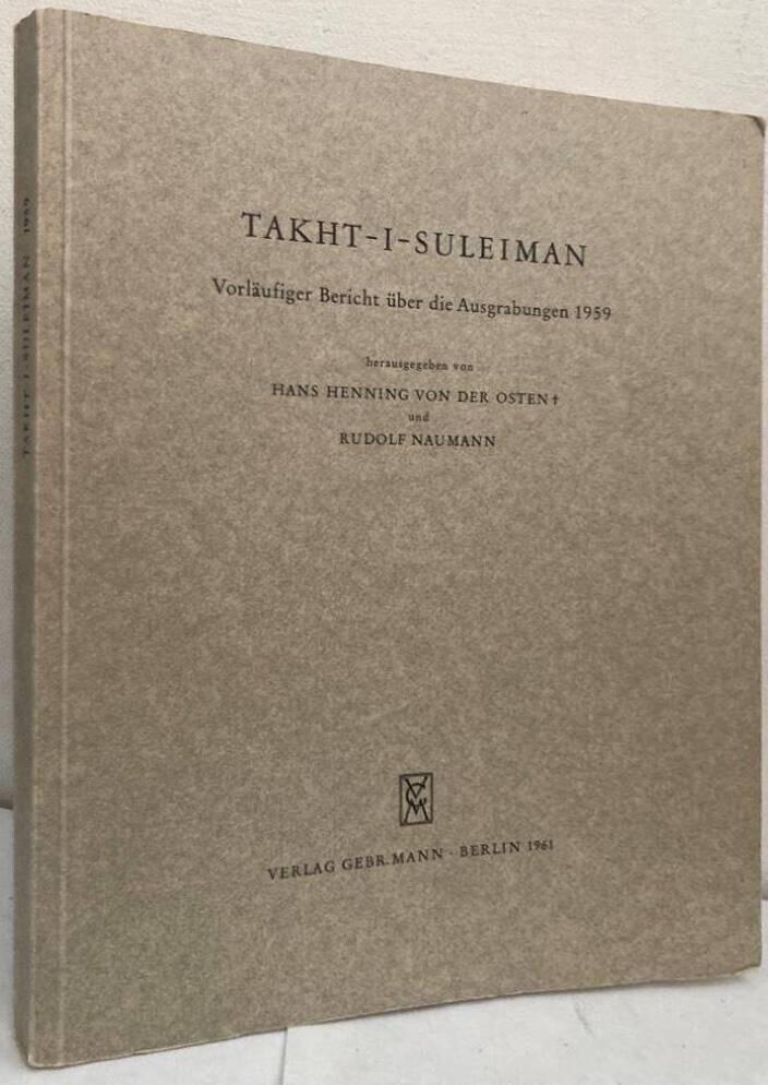 Takht-i-Suleiman. Vorläufiger Bericht über die Ausgrabungen 1959