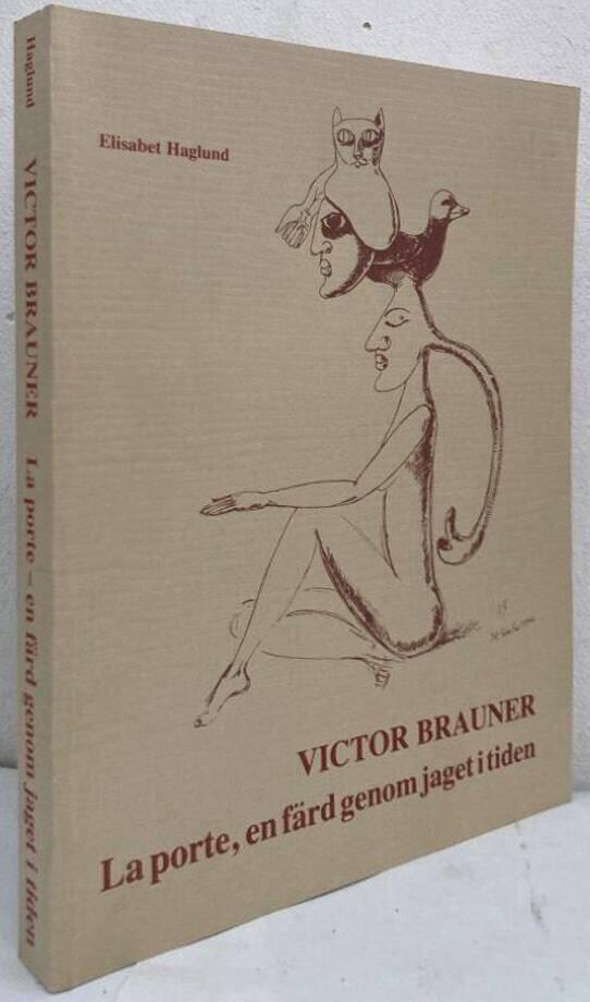 Victor Brauner. La porte, en färd genom jaget i tiden
