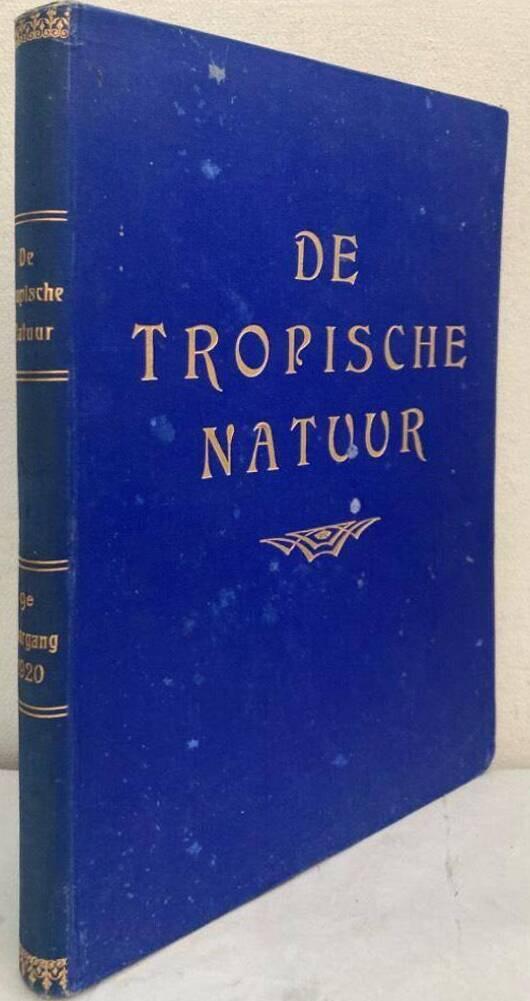 Die tropische Natuur. Orgaan van de Nederlandsch-Indische Natuur-Historische Vereeniging. IX:e Jaargang