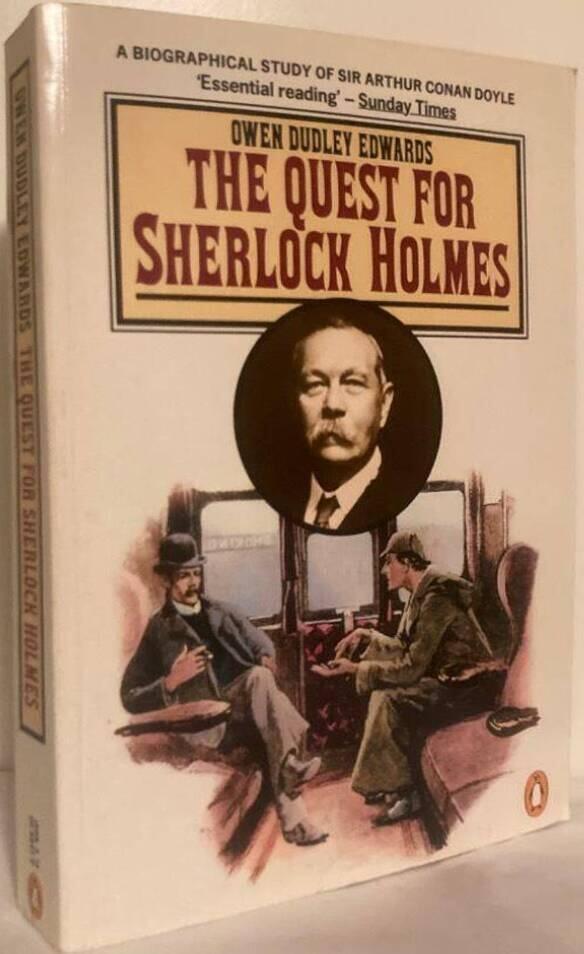 The Quest for Sherlock Holmes. A Biographical Study of Sir Arthur Conan Doyle