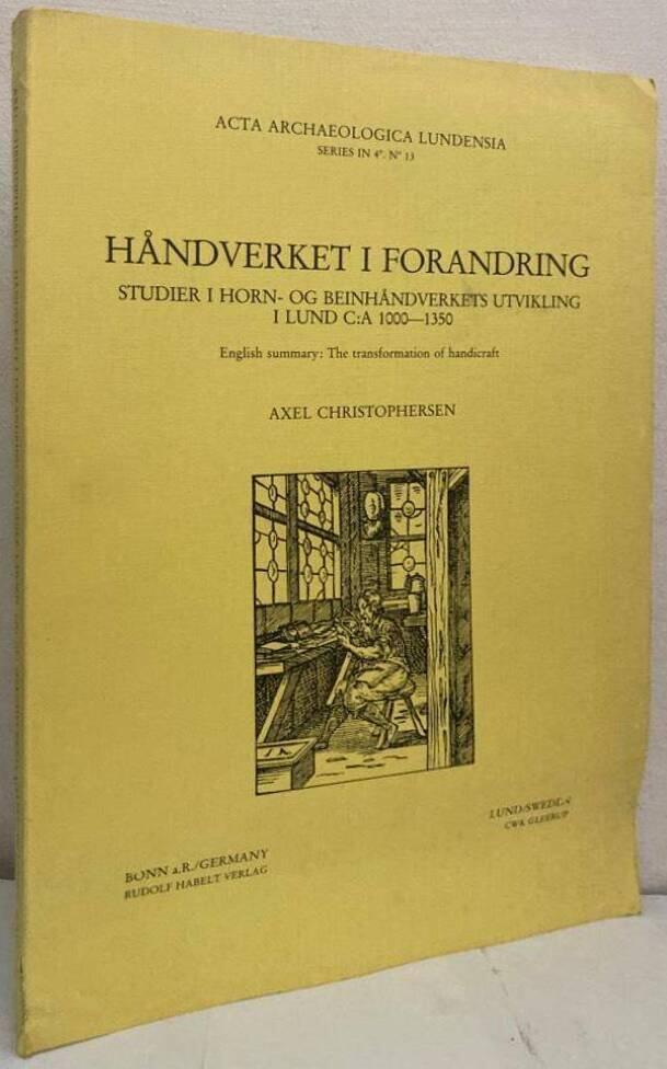 Håndverket i forandring. Studier i horn- og beinhåndverkets utvikling i Lund c:a 1000-1350