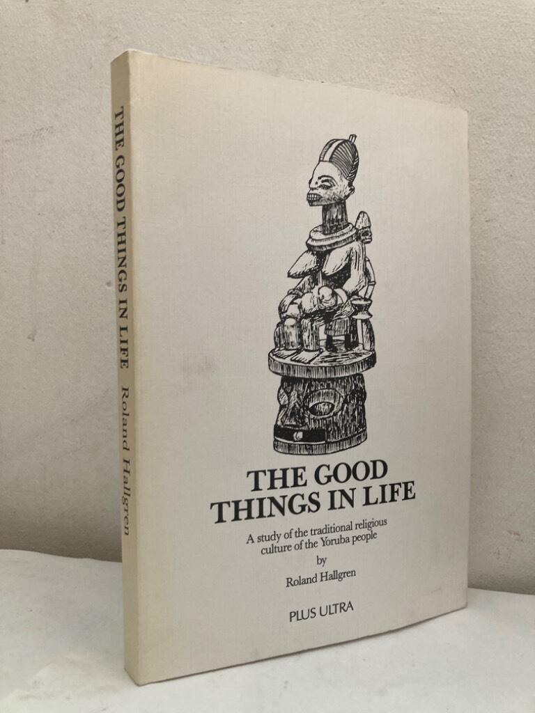 The good things in life. A study of the traditional religious culture of the Yoruba people