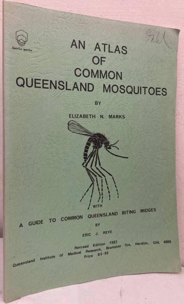 An Atlas of Common Queensland Mosquitoes with A Guide to Common Queensland Biting Insects