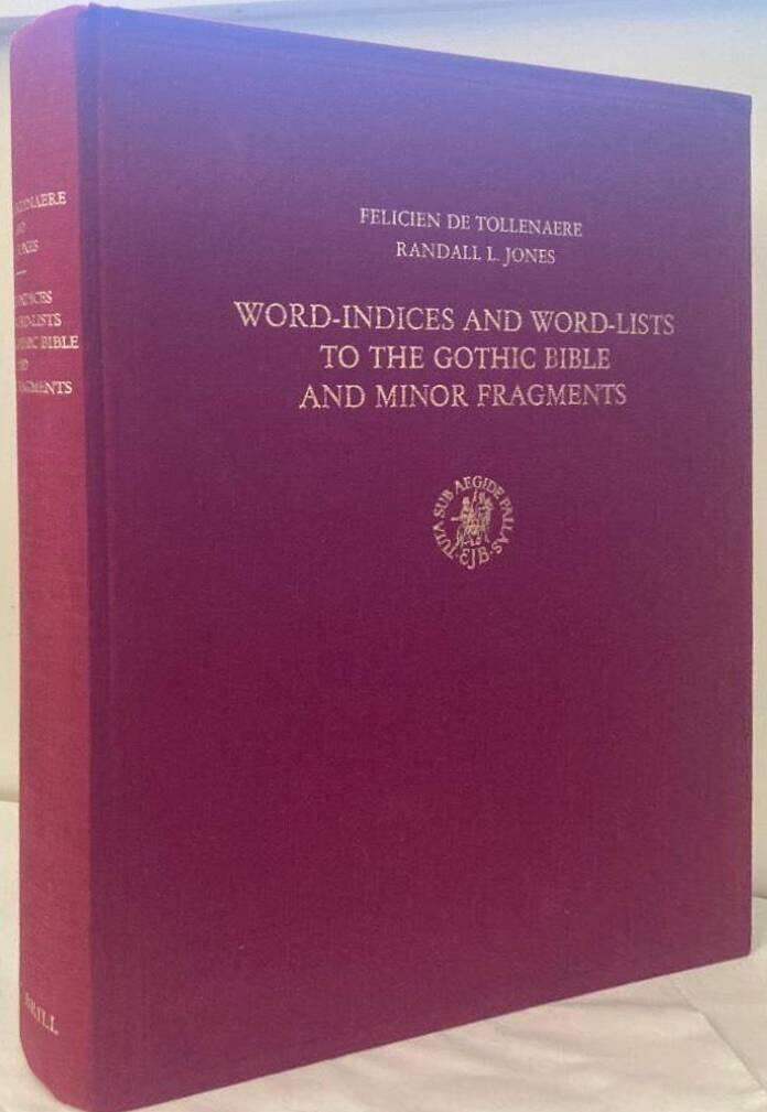 Word-Indices and Word-Lists to the Gothic Bible and Minor Fragments