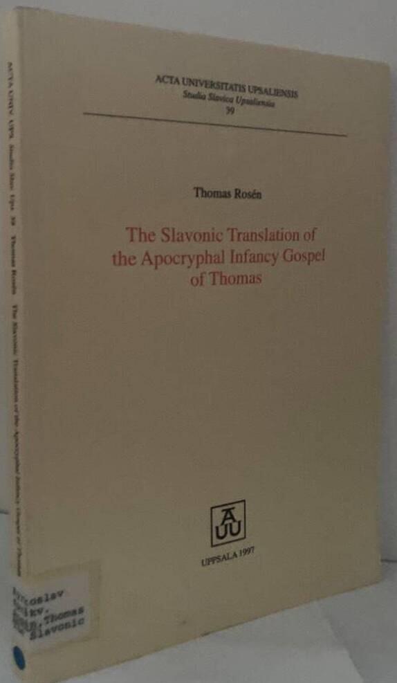 The Slavonic Translation of the Apocryphal Infancy Gospel of Thomas