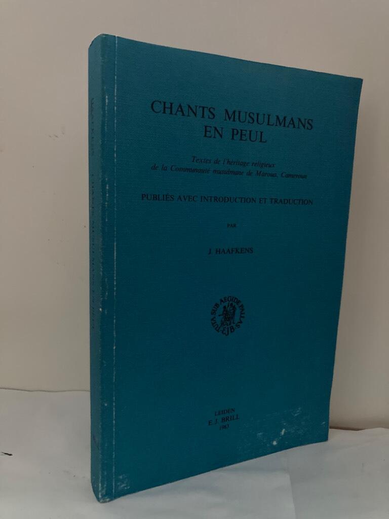 Chants Musulmans en Peul. Textes de l'héritage religieux de la Communauté musulmane de Maroua, Cameroun.