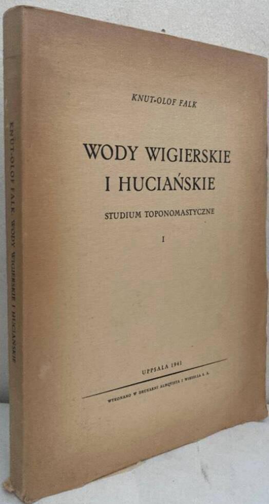 Wody Wigierskie i Hucianskie. Studium Toponomastyczne. I