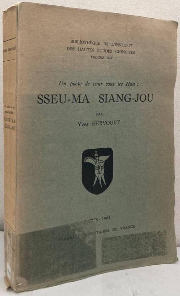 Un poète de cour sous les Han. Sseu-Ma Siang-Jou