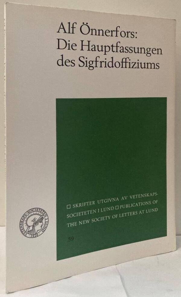 Die hauptfassungen des Sigfridoffiziums. Mit kritischen Editionen.