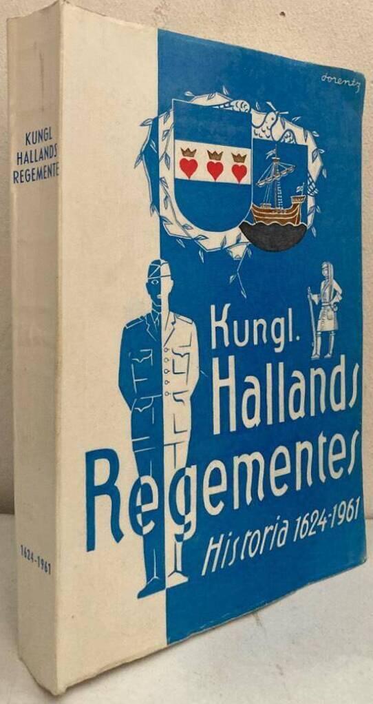 Kungl. Hallands Regementes Historia 1624-1961