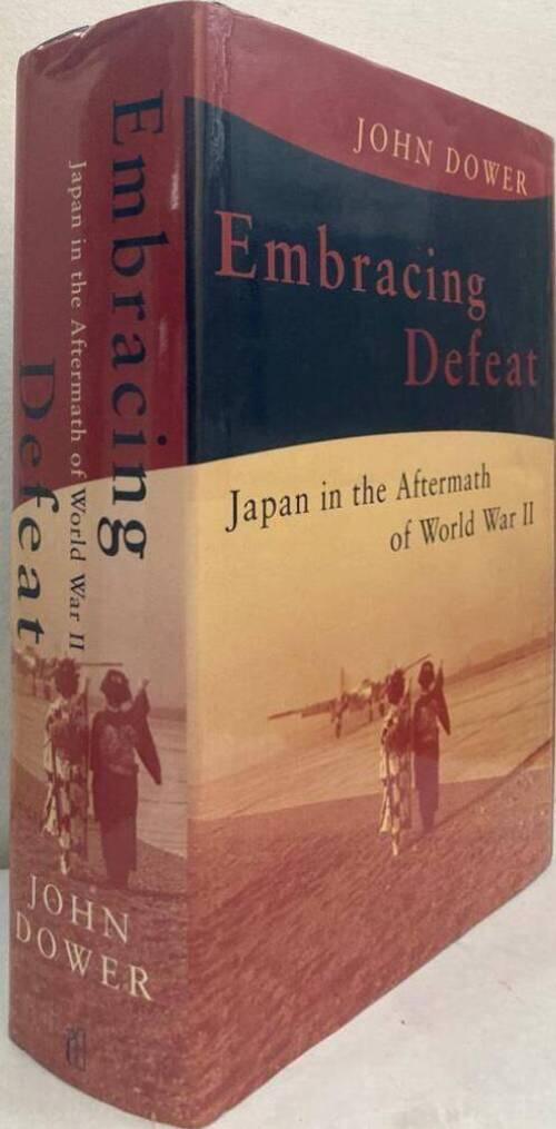 Embracing Defeat. Japan in the Aftermath of World War II