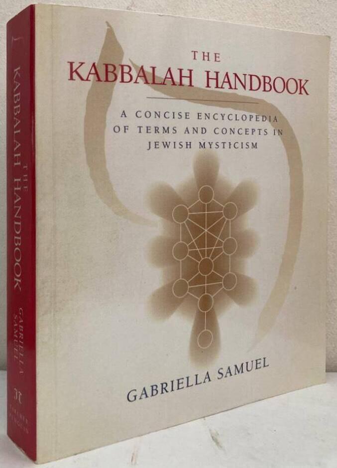 The Kabbalah Handbook. A Concise Encyclopedia of Terms and Concepts in Jewish Mysticism