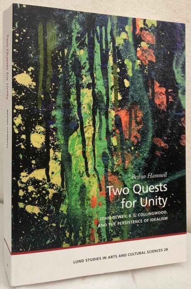 Two Quests for Unity. John Dewey, R. G. Collingwood, and the persistence of idealism