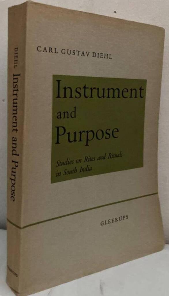 Instrument and Purpose. Studies on Rites and Rituals in South India