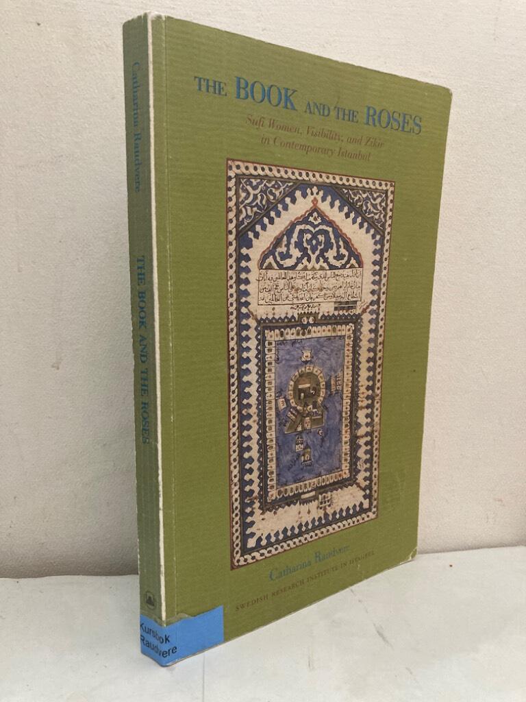 The Book and the Roses. Sufi women, visibility, and Zikir in contemporary Istanbul