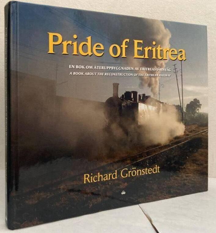 Pride of Eritrea. En bok om återuppbyggnaden av Eritreas järnväg / A book about the reconstruction of the Eritrean railway
