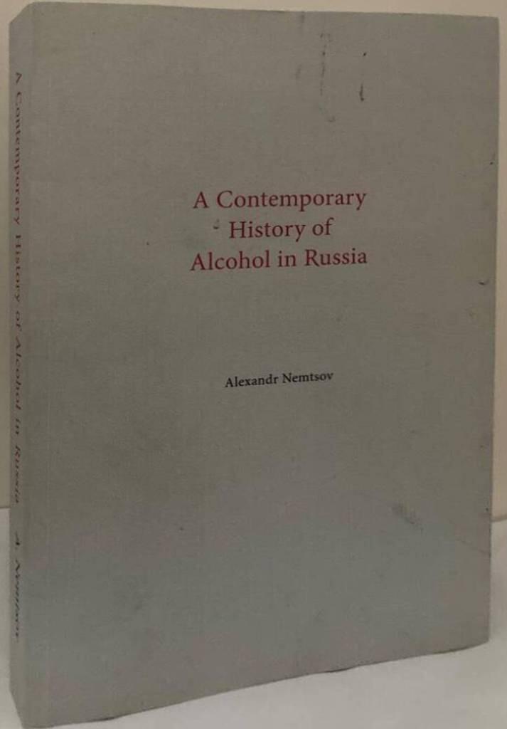 A Contemporary History of Alcohol in Russia