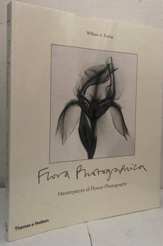 Flora Photographica. Masterpieces of Flower Photography from 1835 to the Present