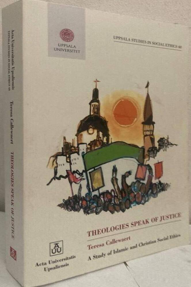 Theologies Speak of Justice. A study of Islamic and Christian social ethics