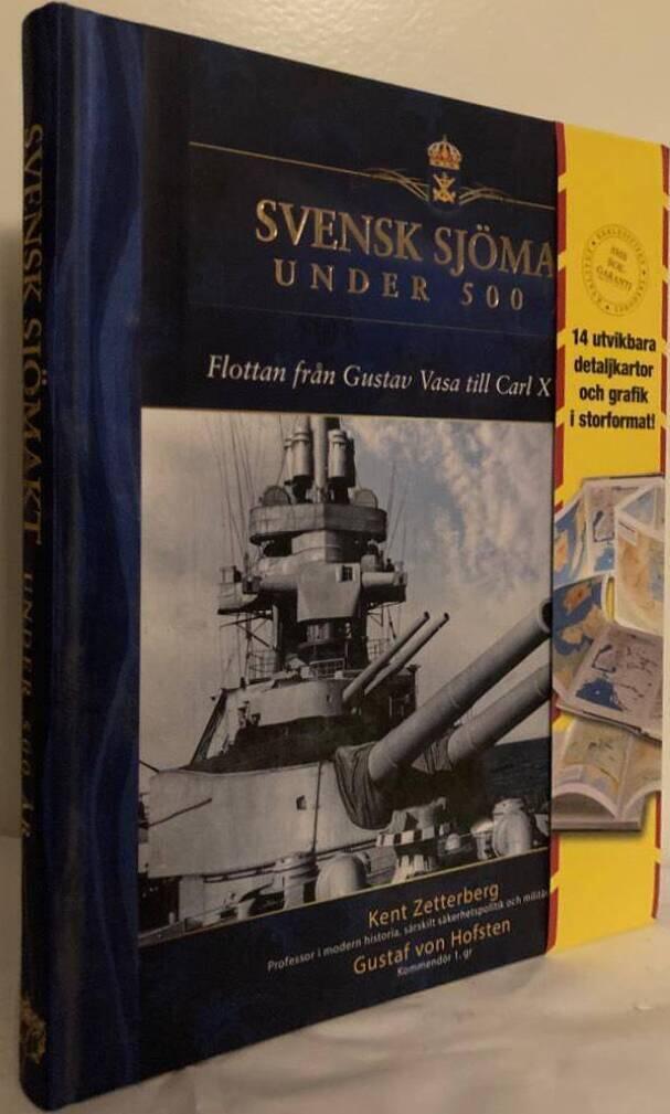 Svensk sjömakt under 500 år. Flottan från Gustav Vasa till Carl XVI Gustaf