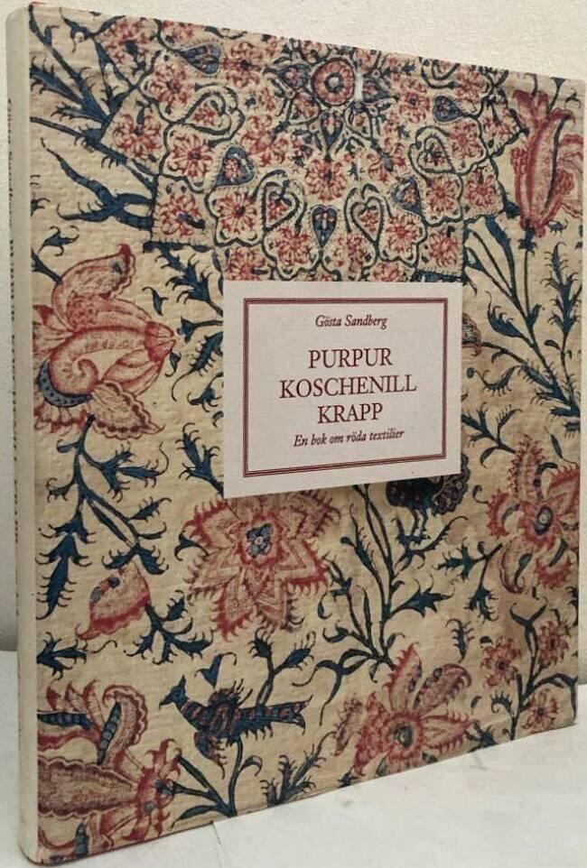 Purpur, koschenill, krapp. En bok om röda textilier