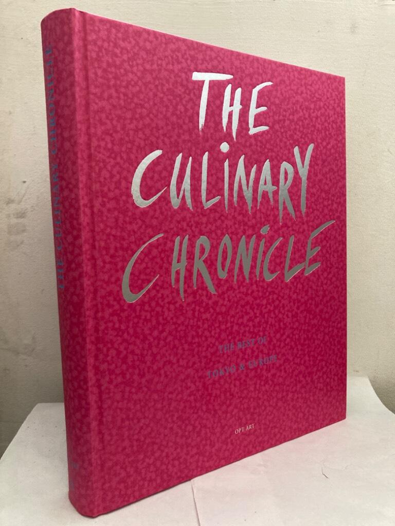 The Culinary Chronicle. The Best of Tokyo & Europe