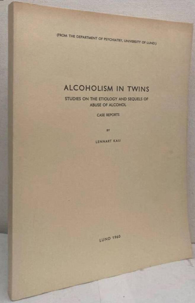 Alcoholism in Twins. Studies on the Etiology and Sequels of Abuse of Alcohol