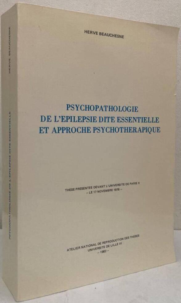 Psychopathologie de l'epilepsie dite essentielle et approche psychotherapique
