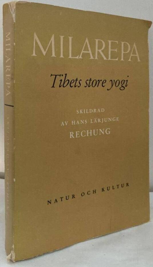 Milarepa. Tibets store Yogi. Skildrad av hans lärjunge Rechung