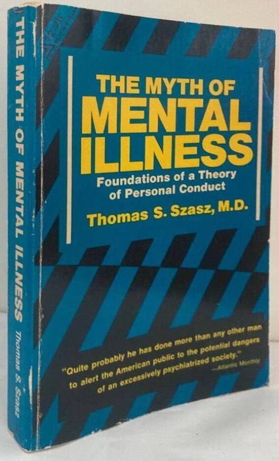 The Myth of Mental Illness. Foundations of a Theory of Personal Conduct