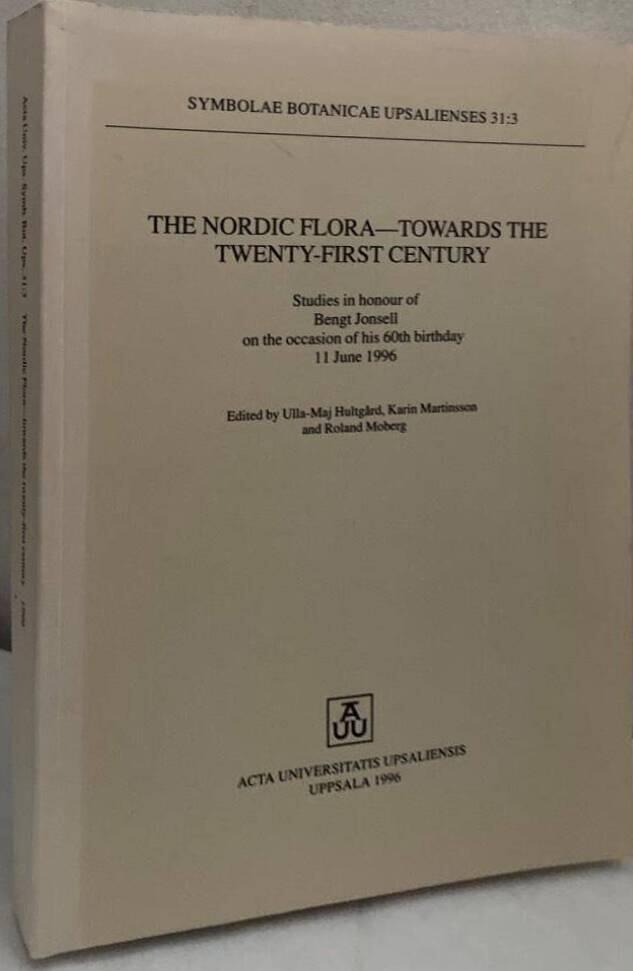 The Nordic Flora - Towards the Twenty-first Century. Studies in honour of Bengt Jonsell on the occasion of his 60th birthday 11 June 1996