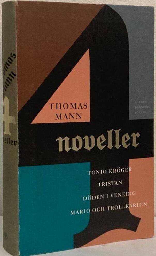 Fyra noveller. Tonio Kröger, Tristan, Döden i Venedig, Mario och trollkarlen