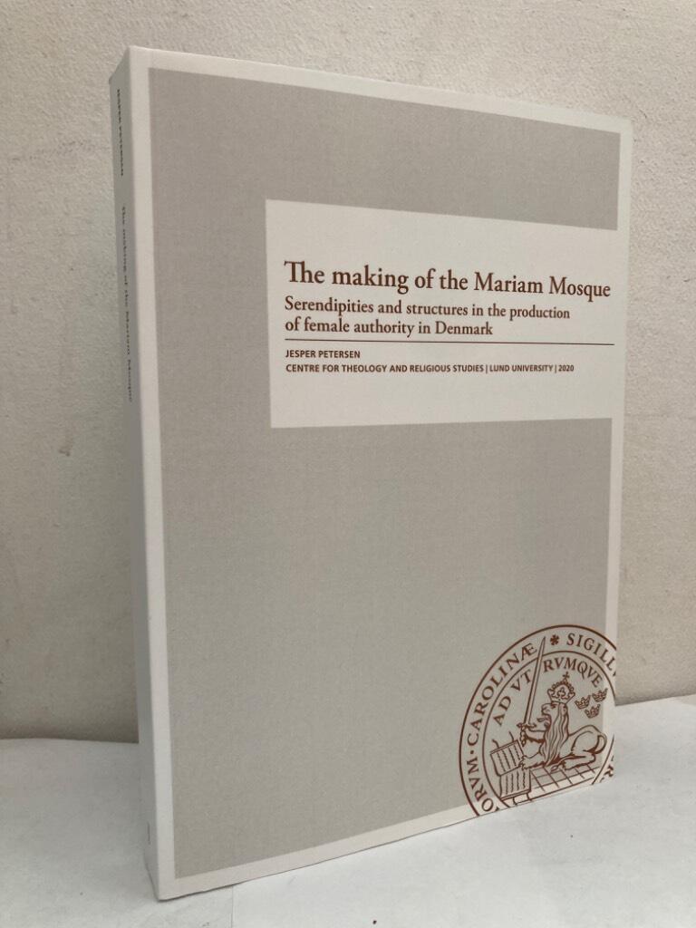 The making of the Mariam Mosque. Serendipities and structures in the production of female authority in Denmark