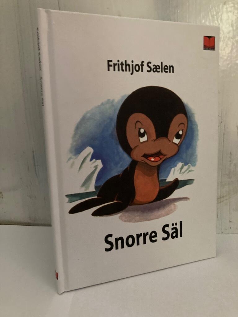 Snorre Säl. En fabel i färger för barn och vuxna