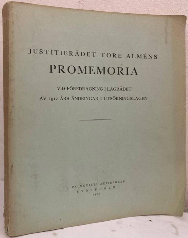 Justitierådet Tore Alméns promemoria vid föredragning i lagrådet av 1912 års ändringar i utsökningsfrågan