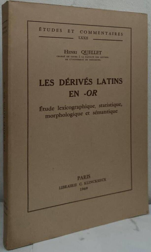 Les dérivés latins en -or. Etude lexicographique, statistique, morphologique et sémantique