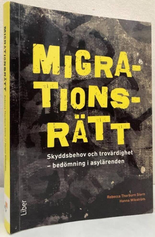 Migrationsrätt. Skyddsbehov och trovärdighet - bedömning i asylärenden