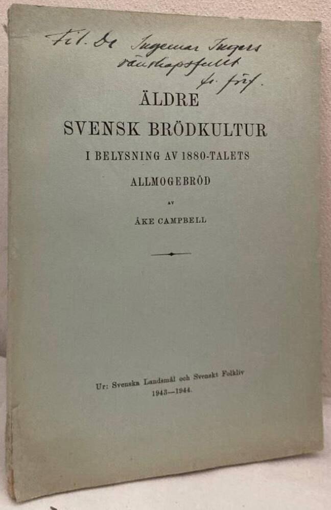 Äldre svensk brödkultur i belysning av 1880-talets allmogebröd