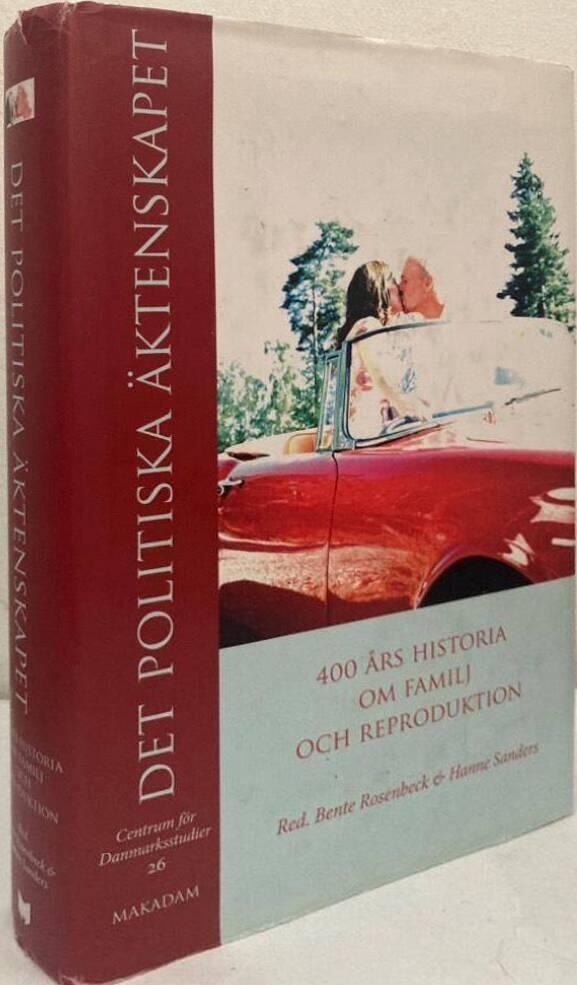 Det politiska äktenskapet. 400 års historia om familj och reproduktion