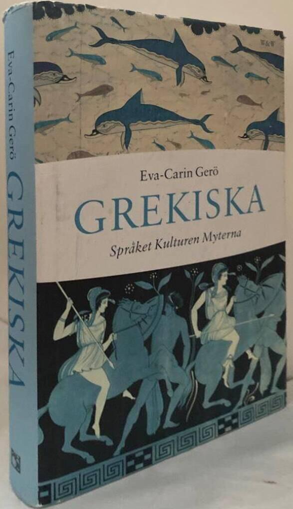 Grekiska. Språket, kulturen, myterna