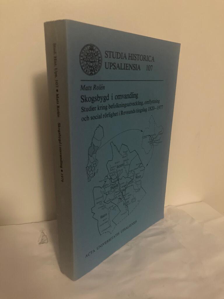 Skogsbygd i omvandling. Studier kring befolkningsutveckling, omflyttning och social rörlighet i Revsunds tingslag 1820-1977