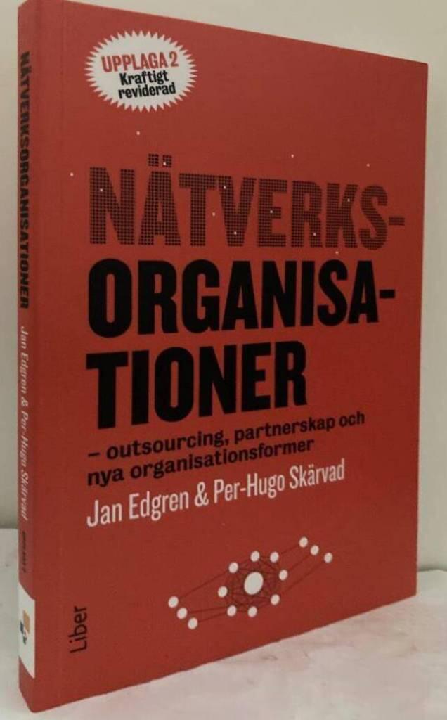 Nätverksorganisationer. Outsourcing, partnerskap och nya organisationsformer