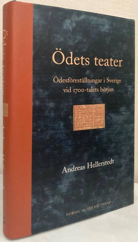 Ödets teater. Ödesföreställningar i Sverige vid 1700-talets början