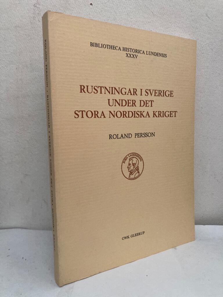 Rustningar i Sverige under det stora nordiska kriget. Studier rörande makten över krigsfinansieringen i det karolinska samhället 1700-1709