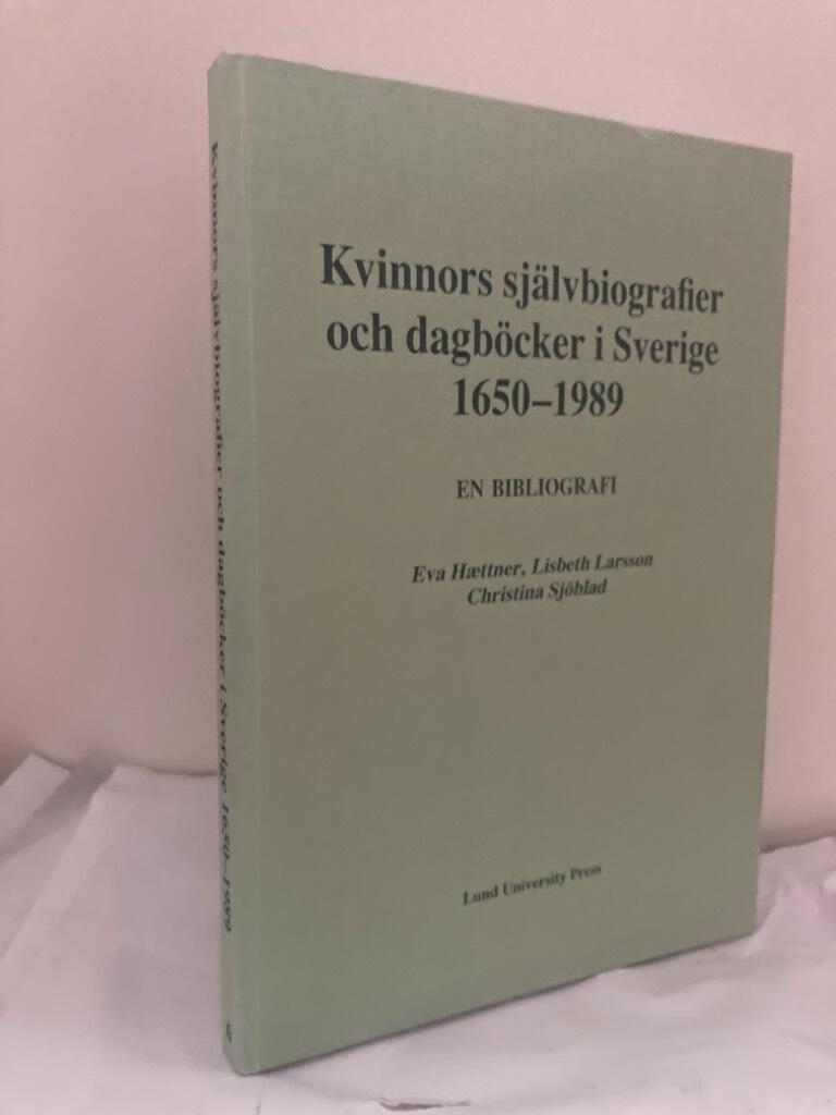 Kvinnors självbiografier och dagböcker i Sverige 1650-1989. En bibliografi