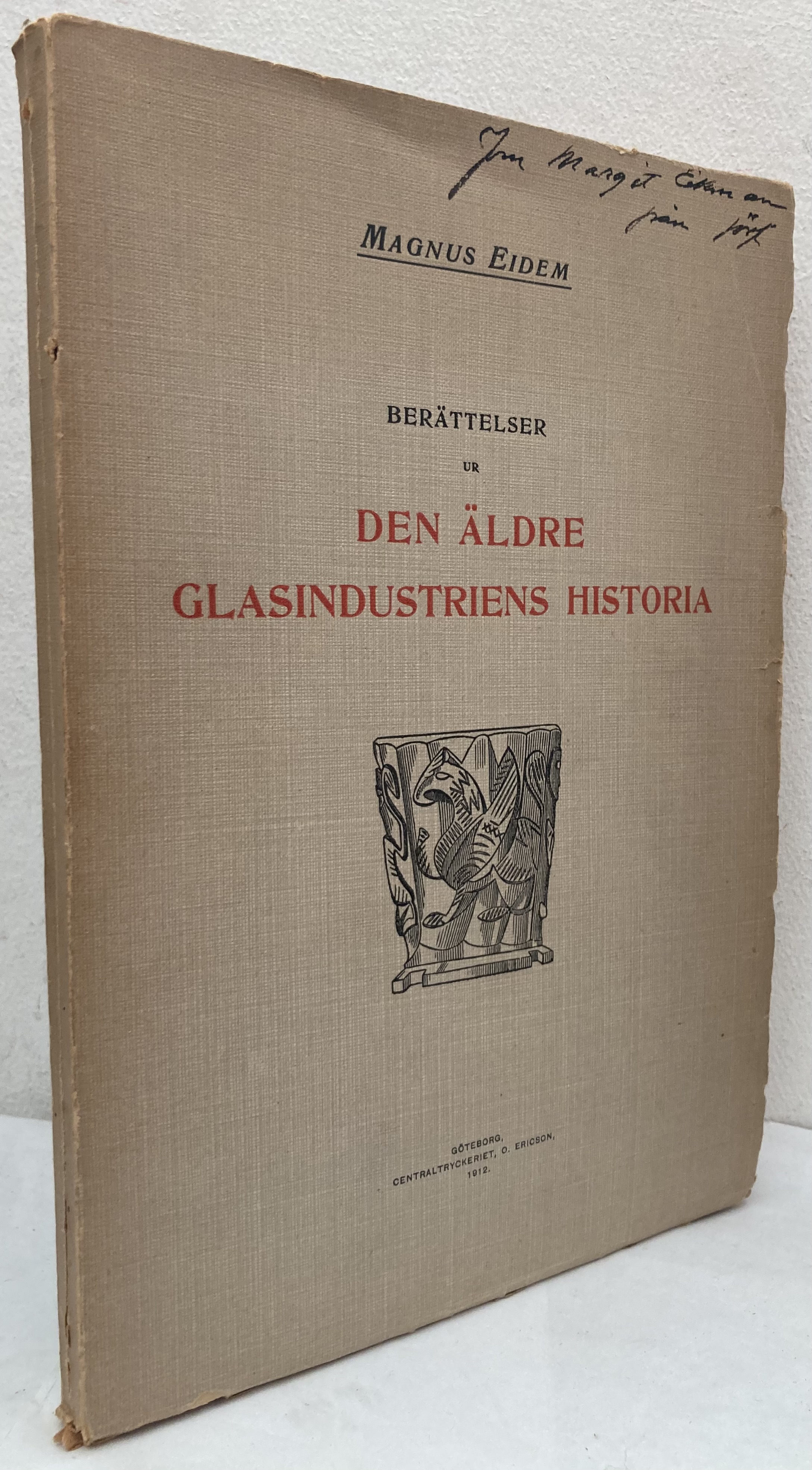 Berättelser ur den äldre glasindustriens historia. För svenska glasarbetare återgifna