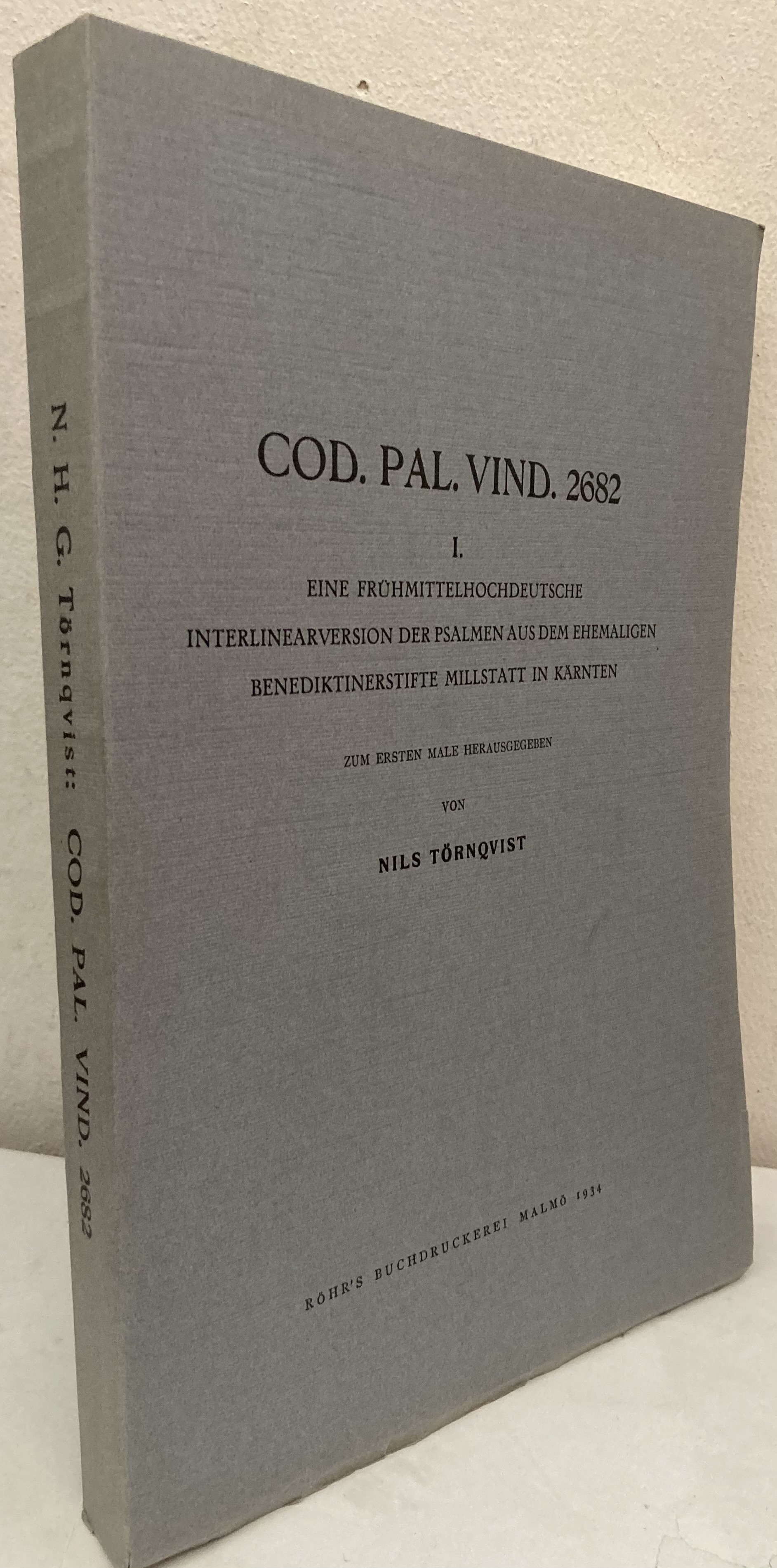 Cod. Pal. Vind. 2682. I. Eine frühmittelhochdeutsche Interlinearversion des Psalmen aus dem ehemaligen Benediktinerstifte Millstatt in Kärnten