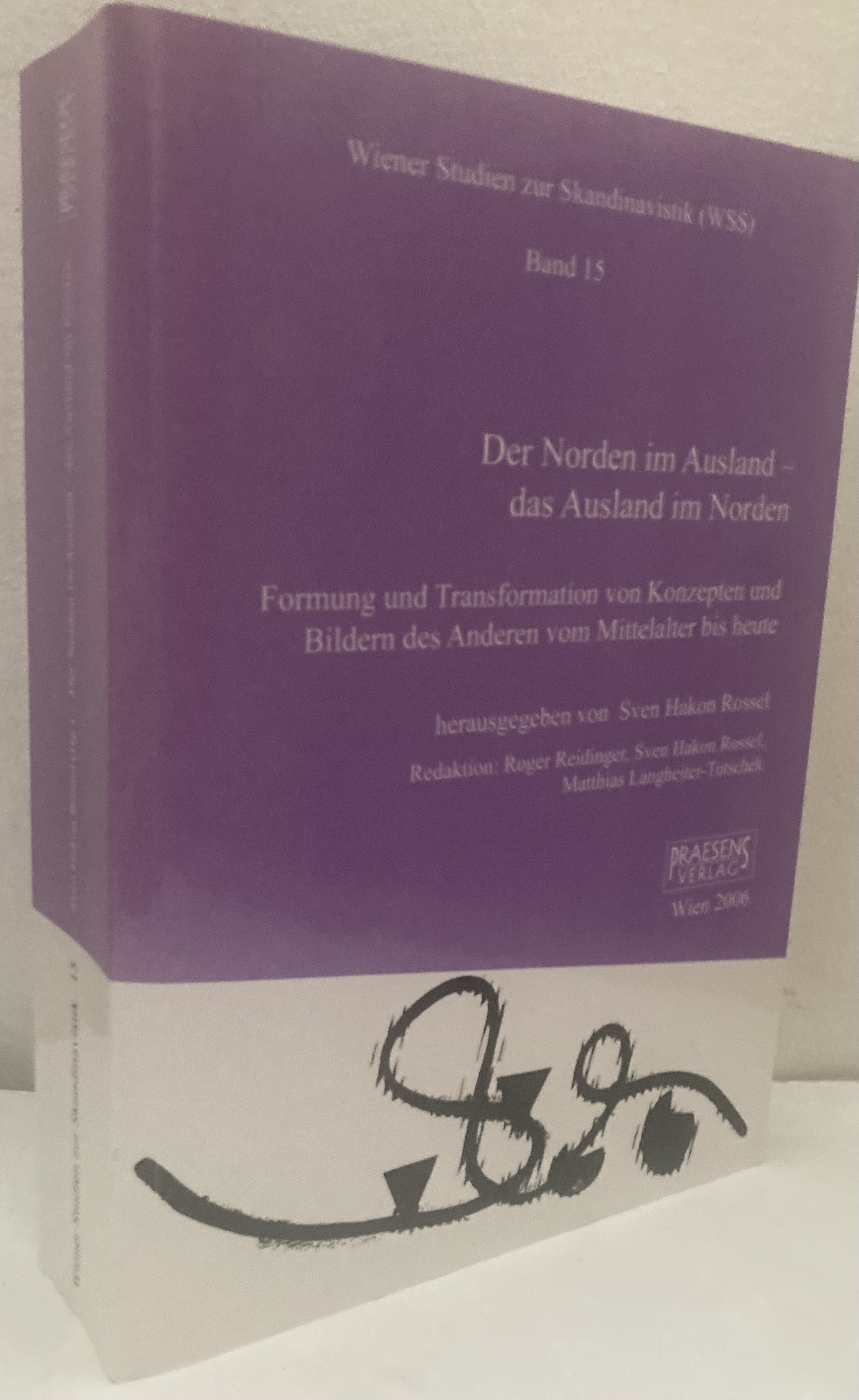 Der Norden im Ausland - das Ausland im Norden. Formung und Transformation von Konzepten und Bildern des Anderen vom Mittelater bis heute