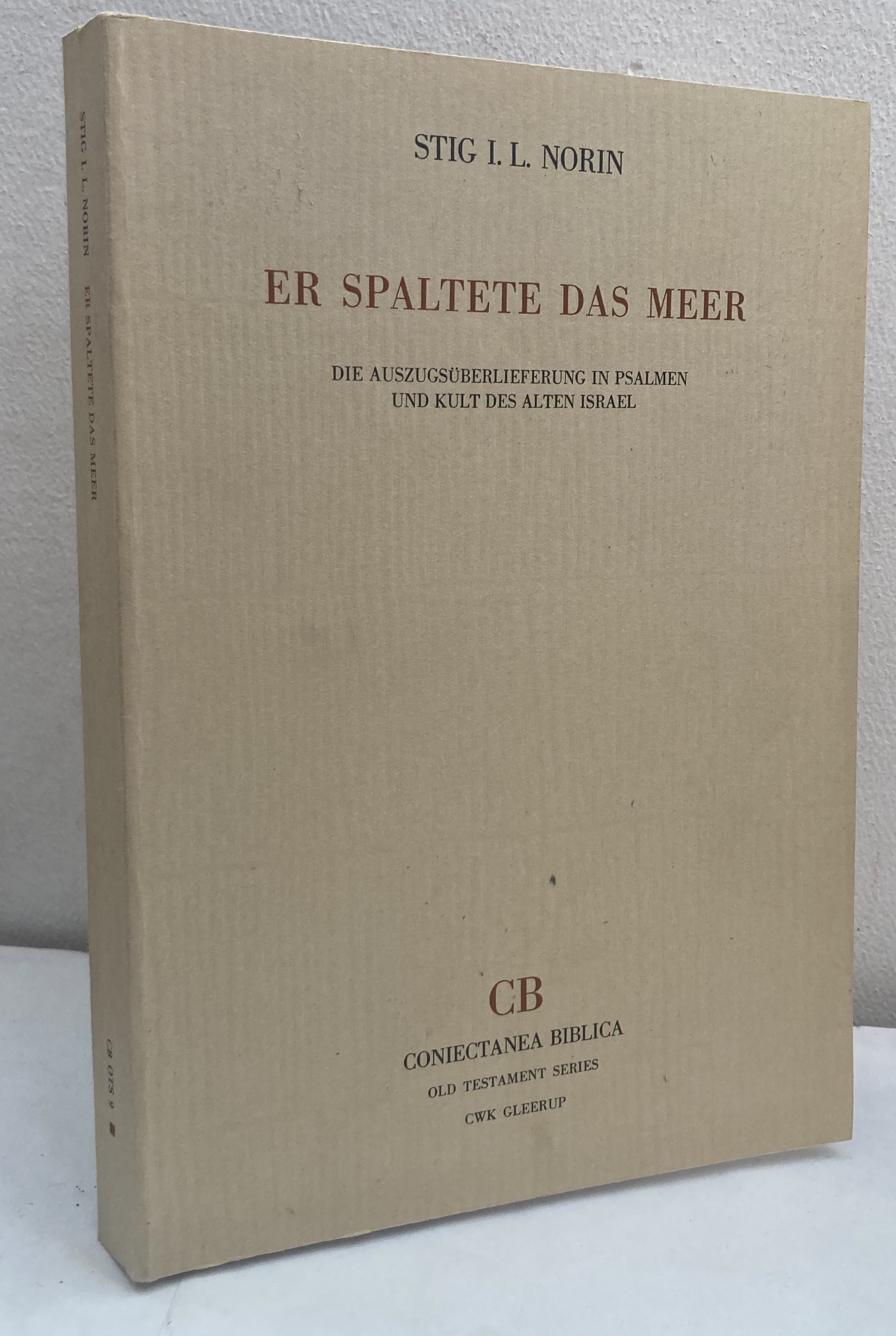 Er Spaltete das Meer. Die Auszugsüberleiferung in Psalmen und Kult des alten Israel