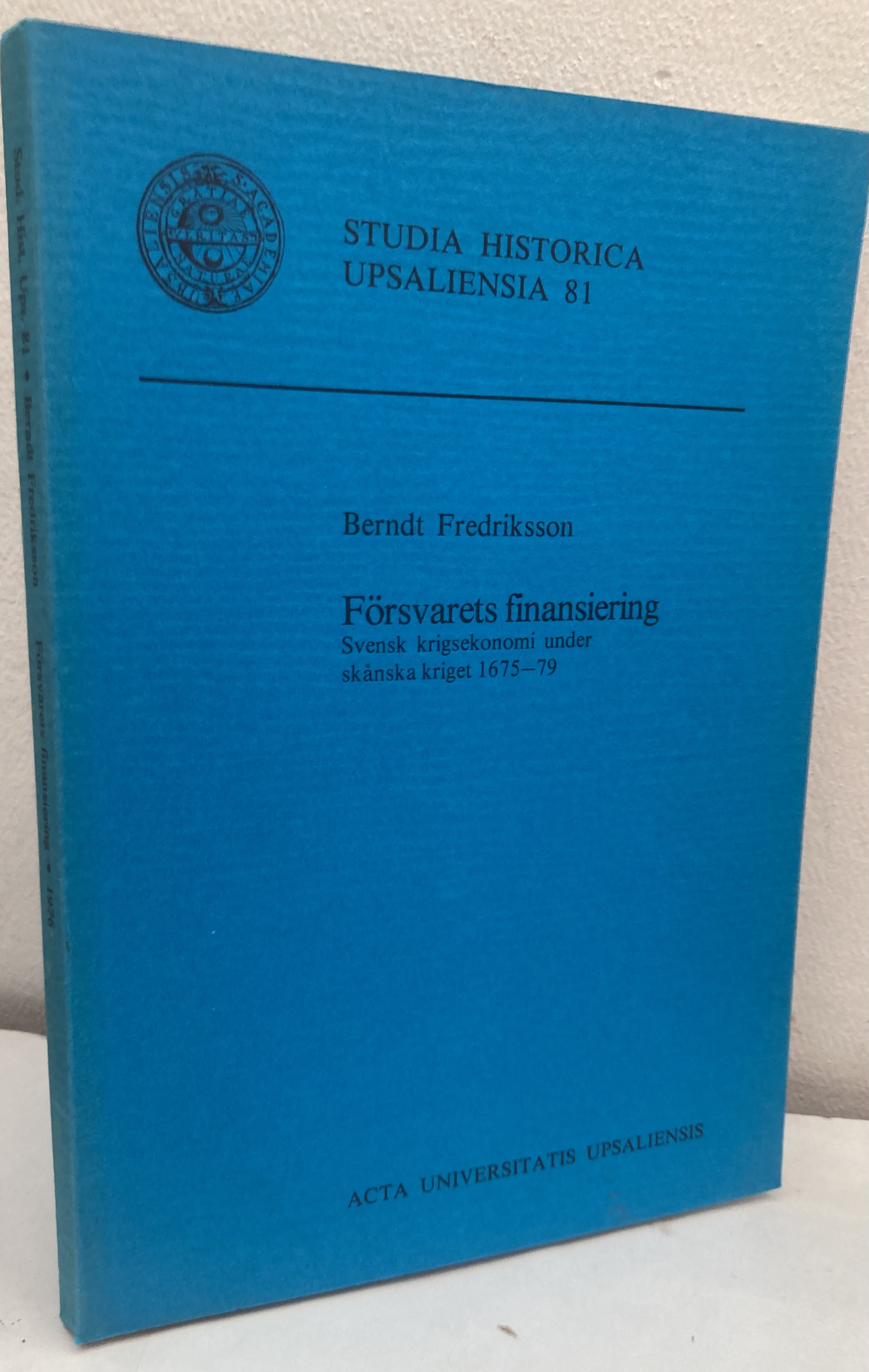 Försvarets finansiering. Svensk krigsekonomi under skånska kriget 1675-79